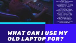 What Can I Use My Old Laptop For