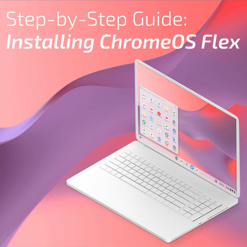 Step-by-Step Guide on Installing ChromeOS Flex by Google - Colour
