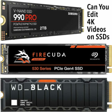 Can You Edit 4K Videos on SSDs