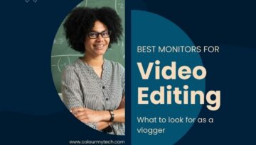Best Monitors for Video Editing