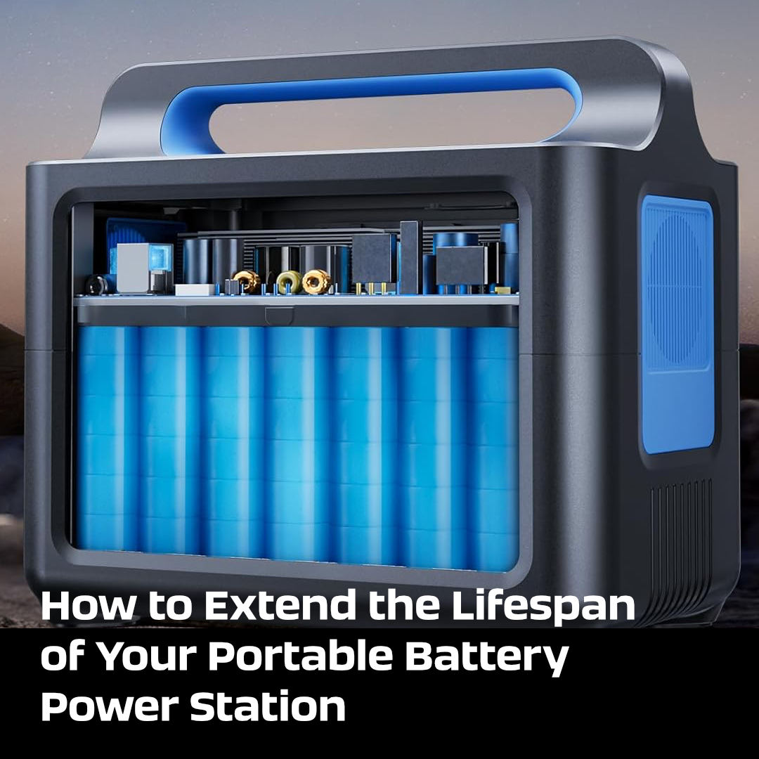 How to Exted the Lifespan of Your Portable Power Station