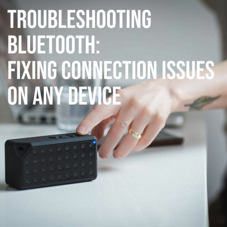 Troubleshooting Bluetooth: Fixing Connection Issues on Any Device from ...