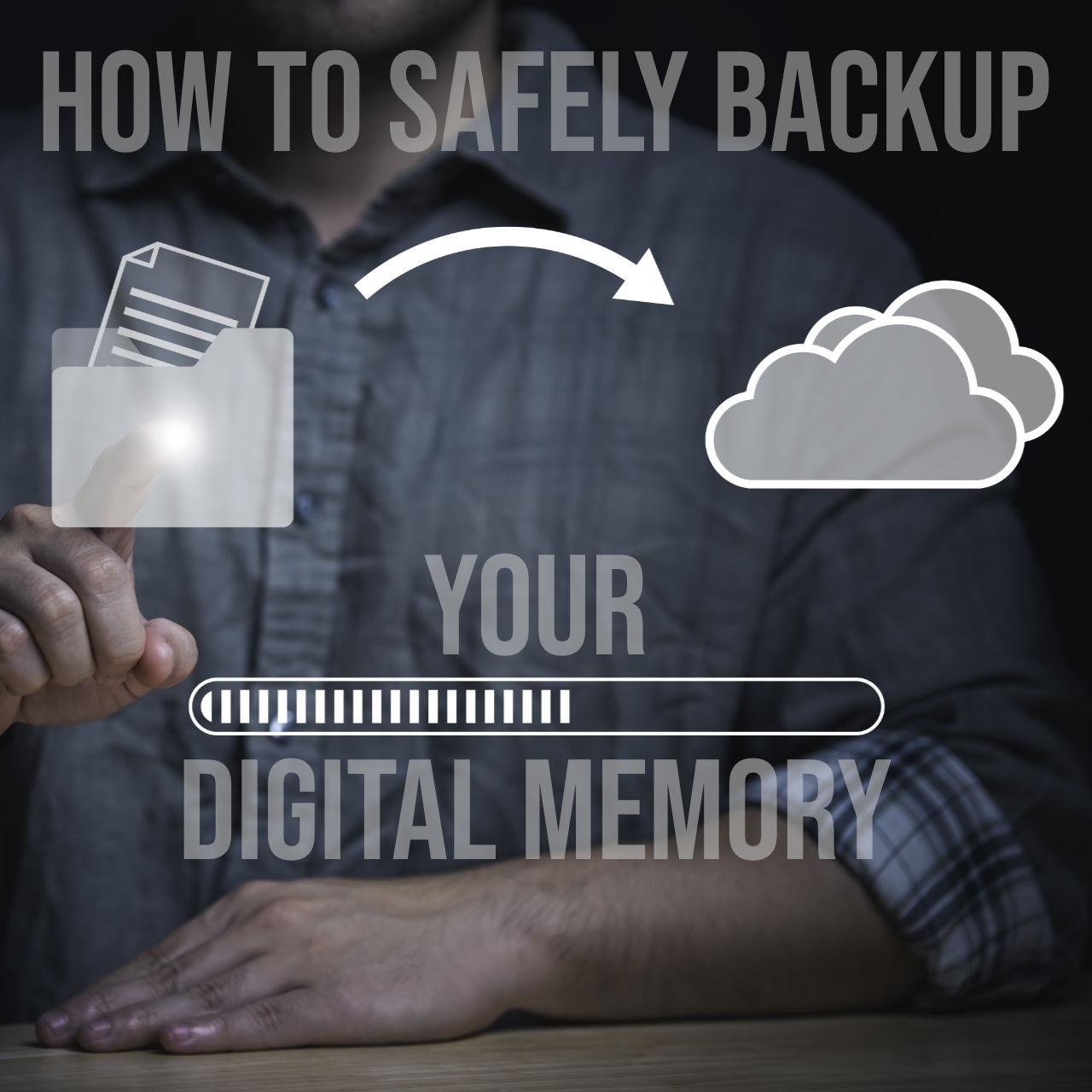 how to safely backup your digital memory